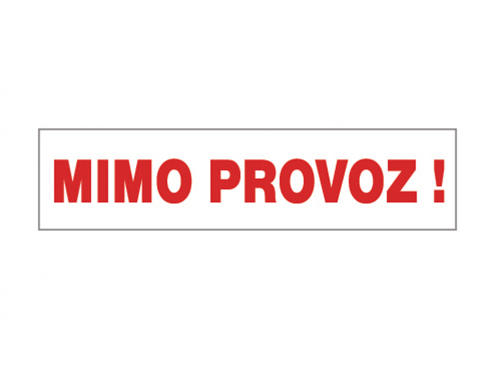 Tabuľka bezpečnostná - Mimo prevádzky!