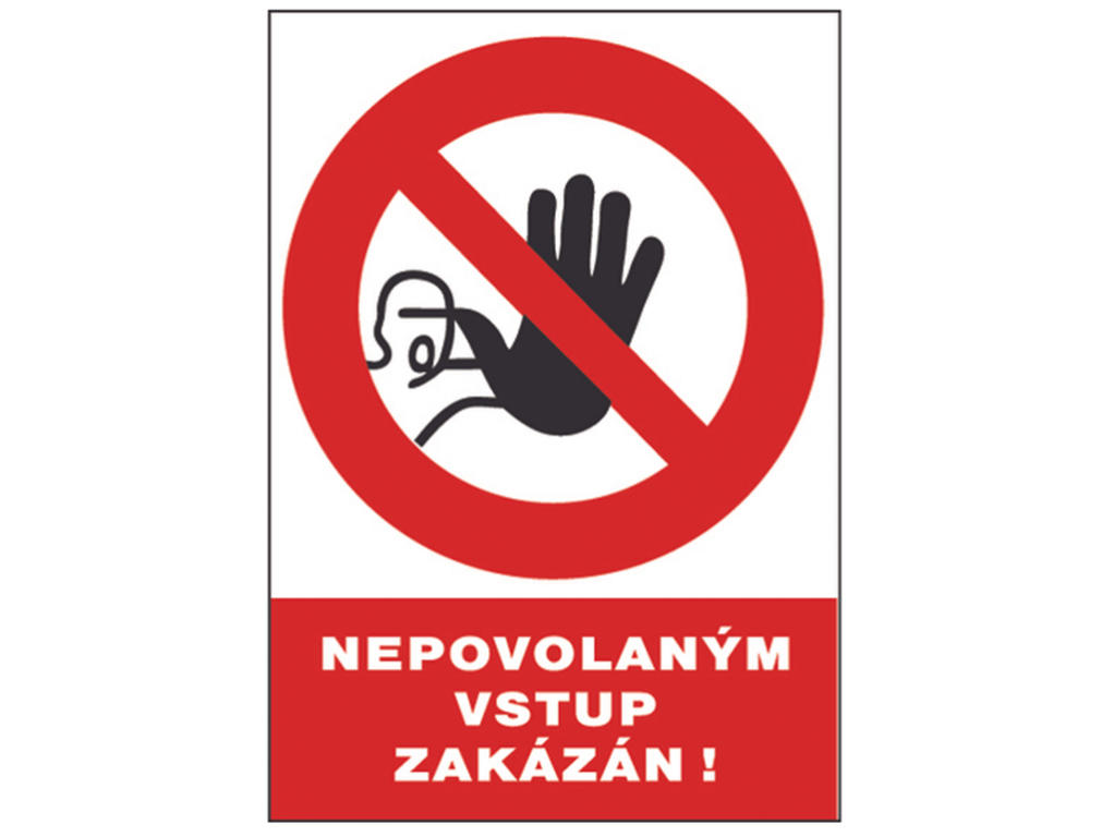 Tabuľka bezpečnostná - Nepovolaným vstup zakázaný!