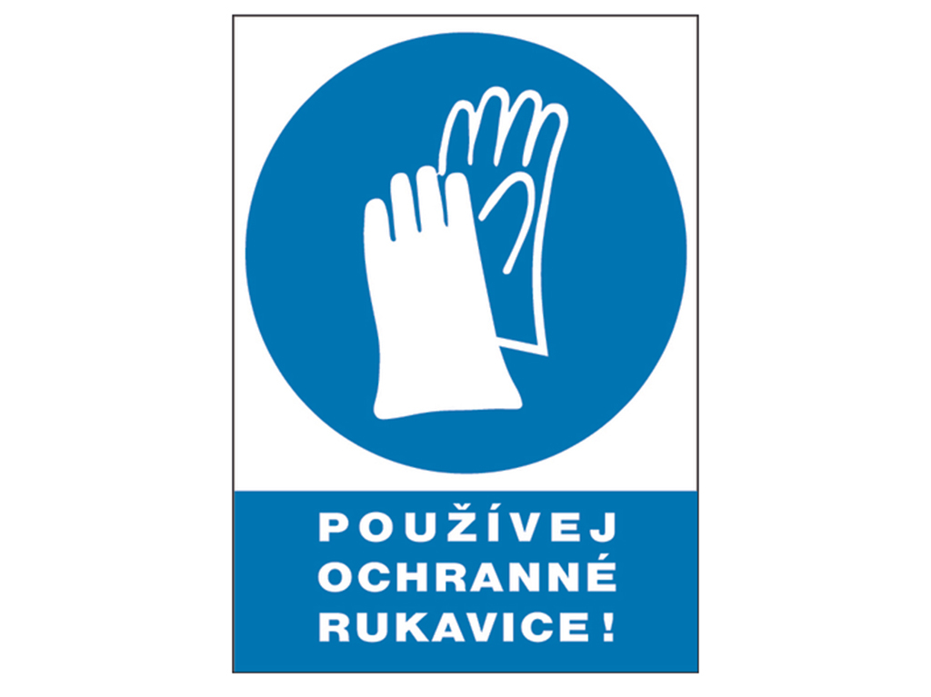 Tabuľka bezpečnostná - Používaj ochranné rukavice!