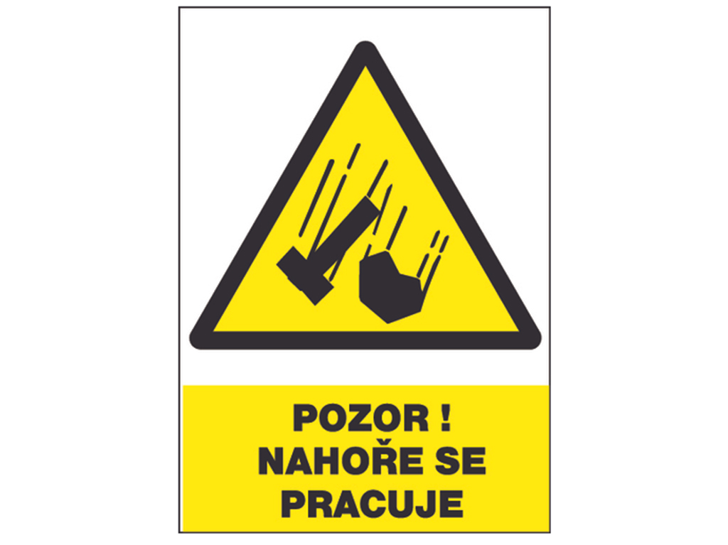 Tabuľka bezpečnostná - Pozor! Hore sa pracuje