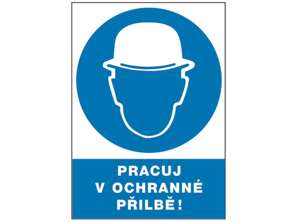 Tabuľka bezpečnostná - Pracuj v ochrannej prilbe!