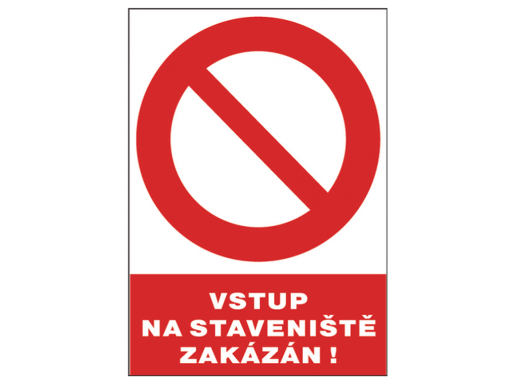 Tabuľka bezpečnostná - Vstup na stavenisko zakázaný!