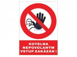 Tabulka bezpečnostní - Kotelna - Nepovolaným vstup zakázán!