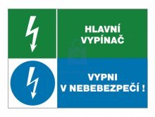 Tabulka bezpečnostní - Hlavní vypínač + vypni v nebezpečí!