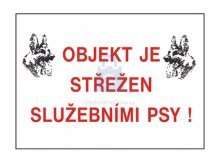 Tabulka bezpečnostní - Objekt střežen služebními psy